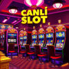 Canlı Slot Oyunları: 2025 Rehberi ve En İyi Platformlar