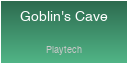 Goblin's Cave - Playtech %99.32 RTP